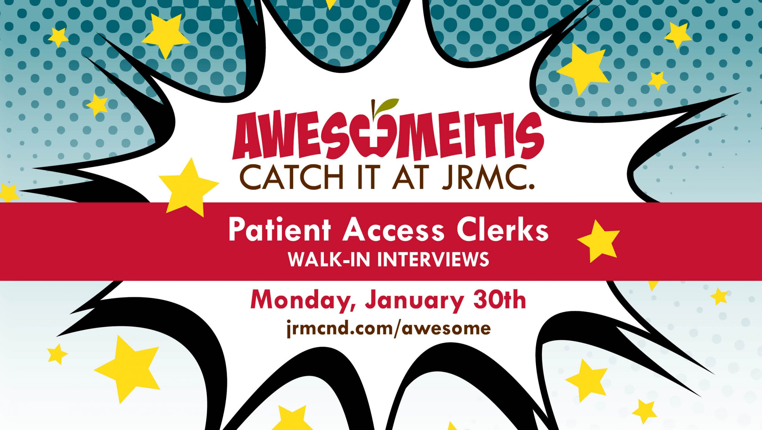 Awesomeitis: Catch it at JRMC. Patient Access Clerks walk-in interviews. Monday, January 30th. jtregionalmedical.com/awesome